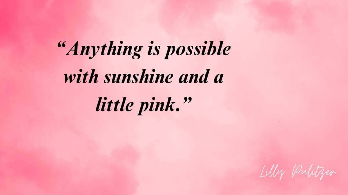 A selection of empowering and colorful pink quotes