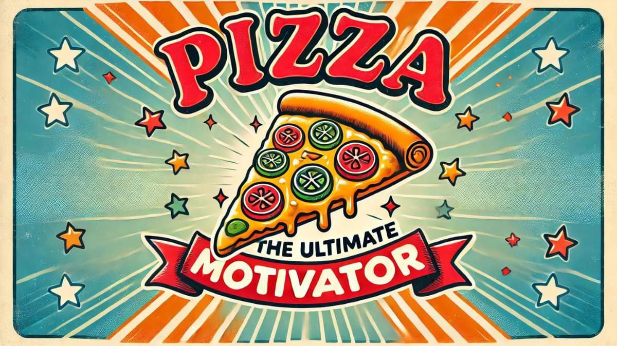 Humorous quote about pizza being a great motivator.